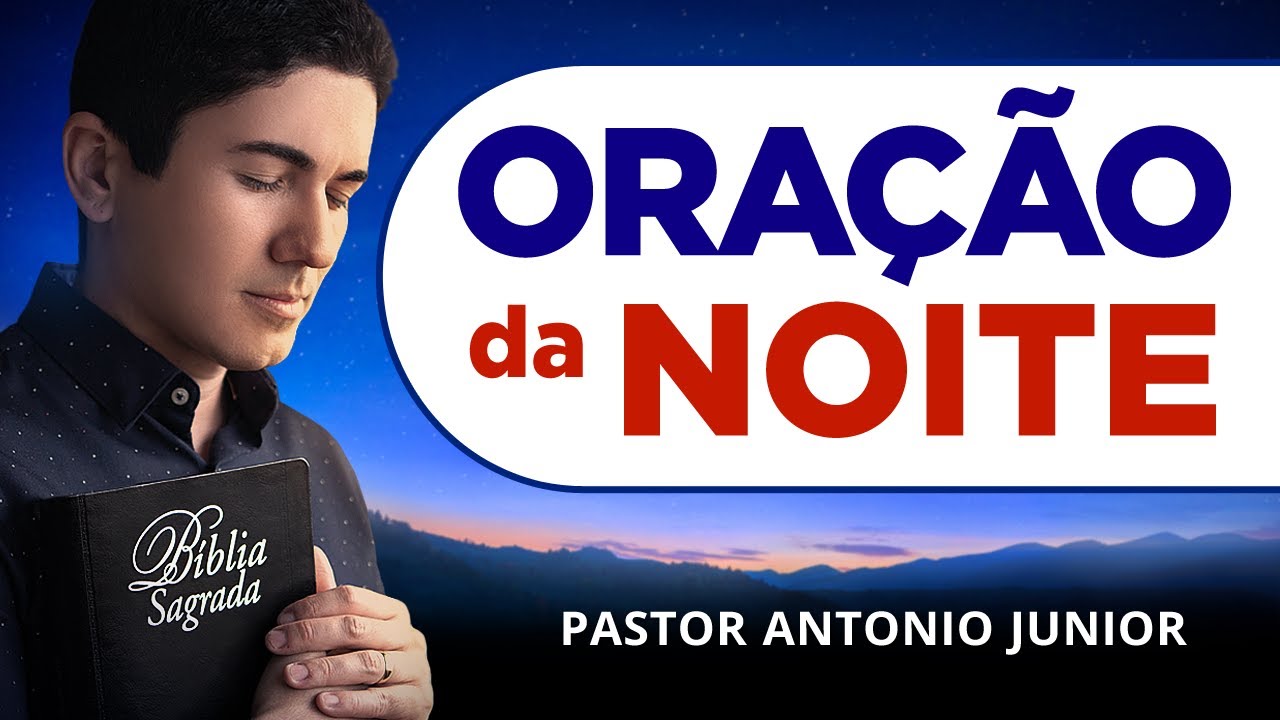 ORAÇÃO DA NOITE 02/05/2025 - PASTOR ANTÔNIO JÚNIOR