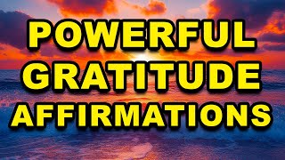 Powerful Positive Gratitude Affirmations | Attract Abundance, Prosperity, Wealth, Success, Happiness