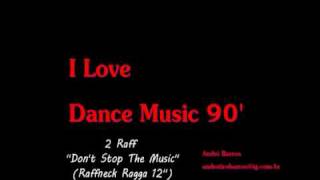 2 Raff - Don't Stop The Music (Raffneck Ragga12
