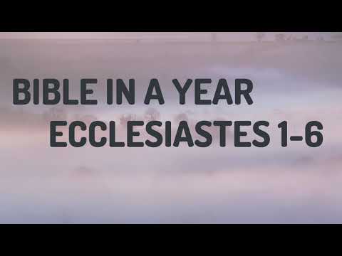 Bible in a Year - Week 25 - Day 1 - ECCLESIASTES 1-6