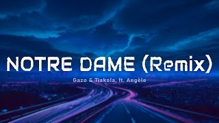 TIAKOLA X GAZO - NOTRE DAME (Paroles/Lyrics) feat. Angèle