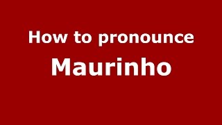 How to pronounce Maurinho