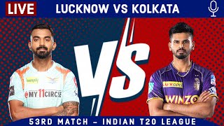 LIVE: Lucknow Vs Kolkata, 53rd Match | LSG vs KKR Live Scores & Hindi Commentary | Live - IPL 2022