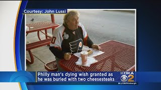 Man Gets His Dying Wish: To Be Buried With Cheesesteaks
