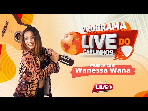Programa Live do Carlinhos - Música com Wanessa Wana