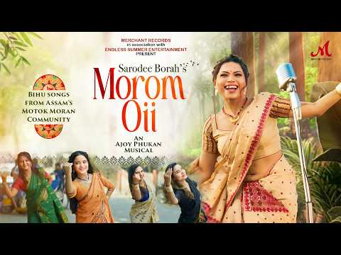 MOROM OII | Sarodee Borah | Ajoy Phukan | Assamese Bihu Song 2026