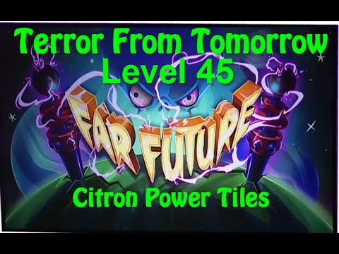 Terror From Tomorrow Level 45 Citron Power Tiles Plants vs Zombies 2 Endless