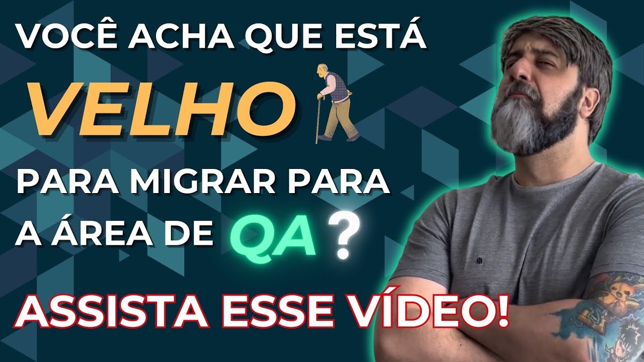 Se você acha que está velho para migrar para QA, esse vídeo pode te provar o contrário