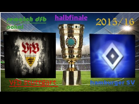 rematch dfb pokal-halbfinale vfb stuttgart:hamburg 2015/16