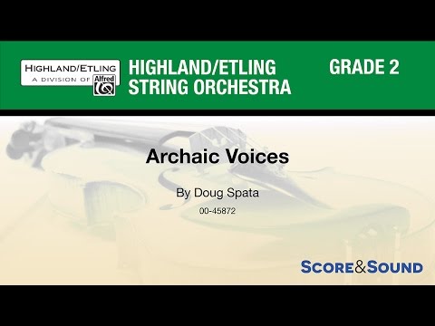 Archaic Voices, by Doug Spata – Score & Sound