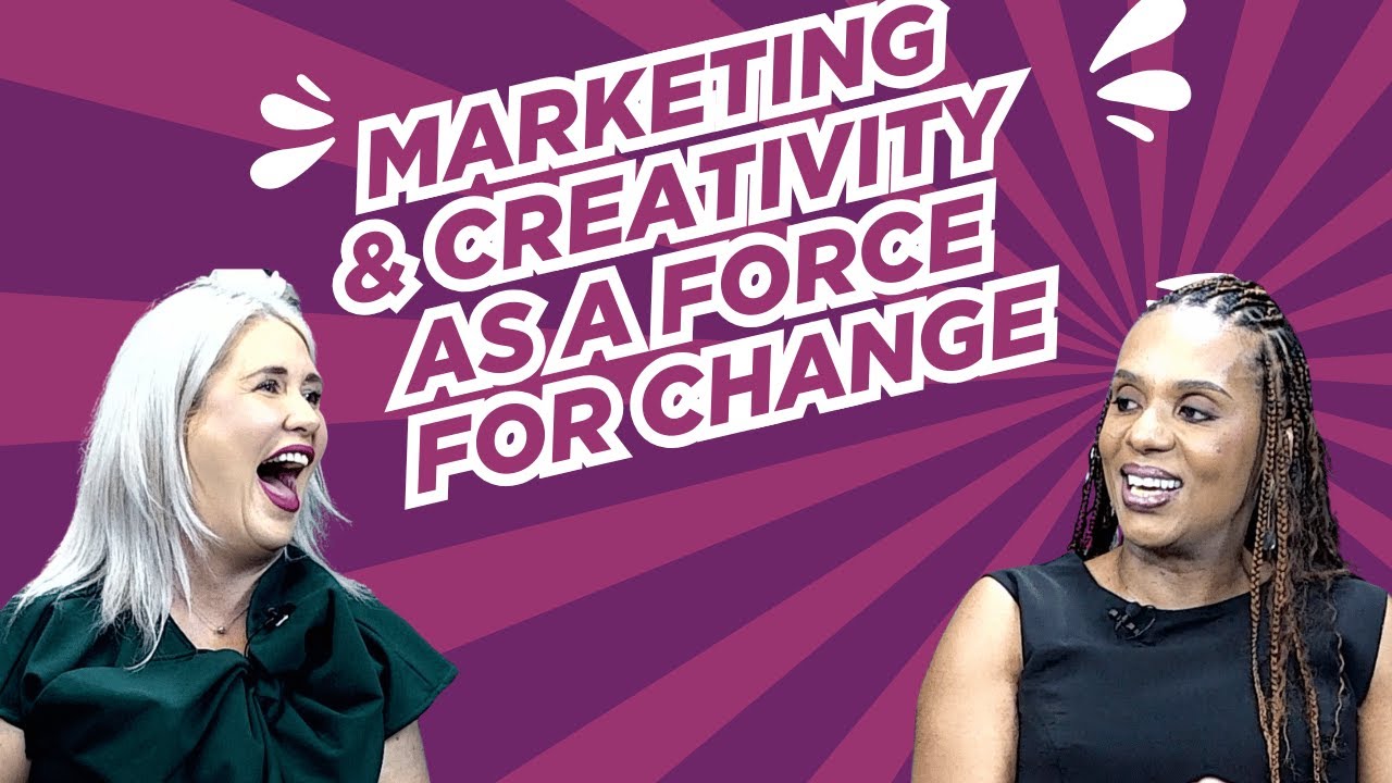 Marketing and Creativity as a Force for Change with Khensi Nobanda