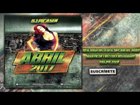 11. Session Dj Picasen - Abril Primavera 2017 (Reggaeton Electro Latino Mambo Moombahton)