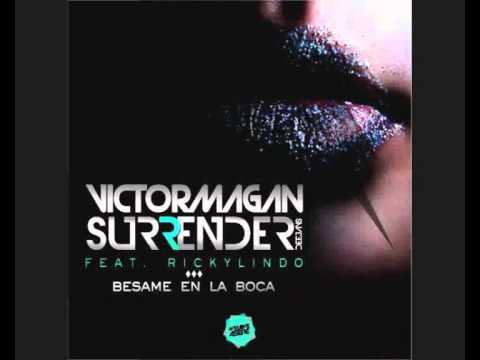 Victor Magan & Surrender Djs Feat. Ricky Lindo - Besame en la Boca
