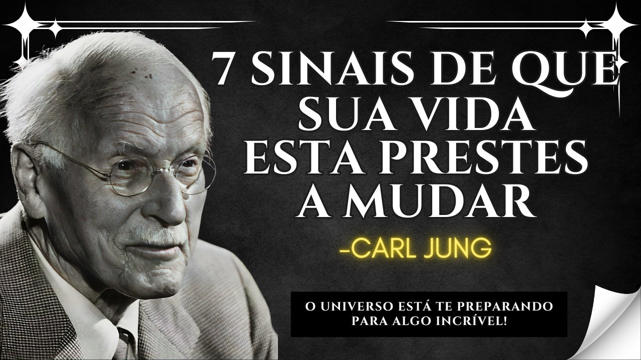 7 SINAIS de que Você Está Prestes a COMEÇAR a MELHOR FASE da Sua VIDA – Carl Jung (Filosofia)