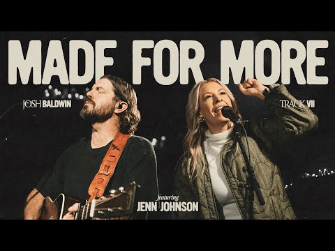 Made For More - Josh Baldwin, feat. Jenn Johnson