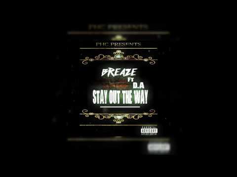Breaze ft DA Stay Out the Way