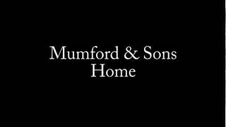 Mumford &amp; Sons- Home lyrics