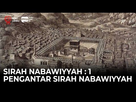 Sirah Nabawiyyah ke 1 - Pengantar Sirah Nabawiyah