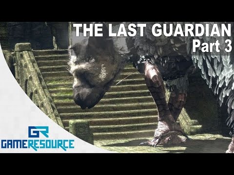 The Last Guardian - Gameplay Walkthrough - Part 3 - Playstation 4