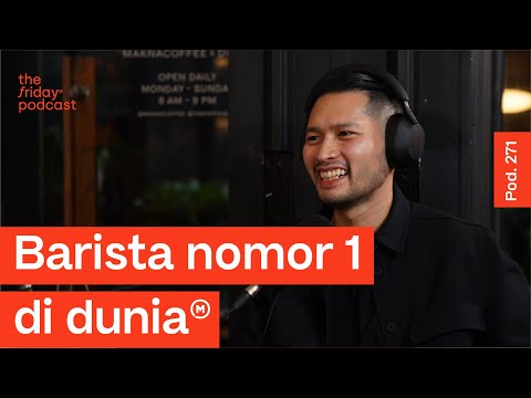 Pod. 271 Mikael Jasin TALKS ABOUT BEING THE NUMBER ONE BARISTA IN THE WORLD