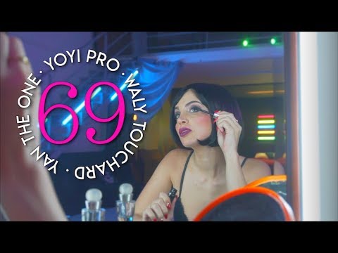 Yoyi Pro, Yan The One & Waly Touchard - 69 (Vídeo Oficial) #Reggaeton #MusicaLatina
