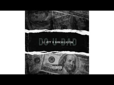 li jeff & darealcaston - do u bad