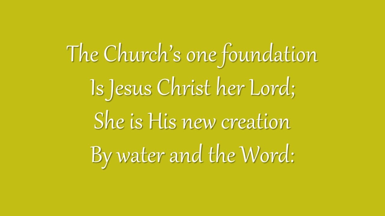 The Church's One Foundation (Grace Community Church)