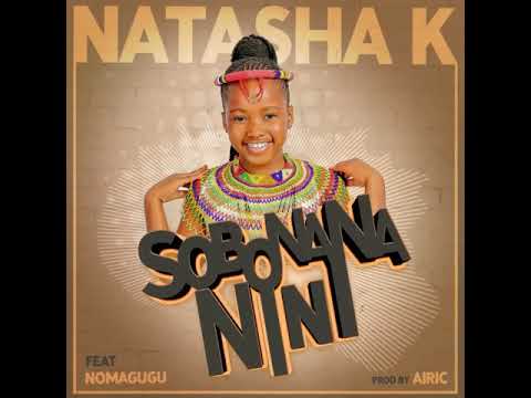 Natasha K - Sobonana Nini ft Nomagugu (Dropping Soon ❗)