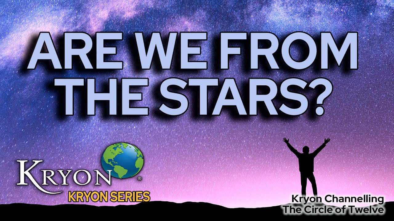 Are we from the stars? - KRYON