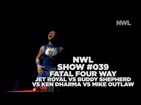 NWL | Show #039 | Fatal Four Way | Jet vs Buddy vs Dharma vs Outlaw