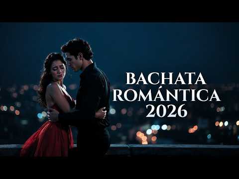 Bachata Romántica 2026 😢 Canciones para Recordar lo Inolvidable 💔 | Bachata Triste Mix 2026
