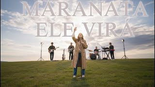 LANÇAMENTO | MARANATA ELE VIRÁ! | LOUVOR PROFÉTICO SOBRE A VOLTA DE JESUS | APOCALIPSE 22:20