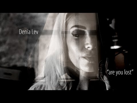 Denia Lev - "Are you lost" (Official Music Video)