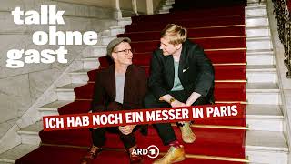 Ich hab noch ein Messer in Paris | Talk ohne Gast | Till Reiners, Moritz Neumeier