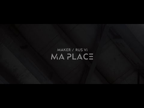 RUS-Vi & MAKER / Ma place (Clip officiel)