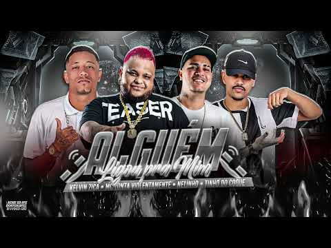 ALGUÉM LIGOU PRA MIM - TINHO DO COQUE - KELVIN ZICA - MC TONTA - NELINHO - (#BregaFunk)