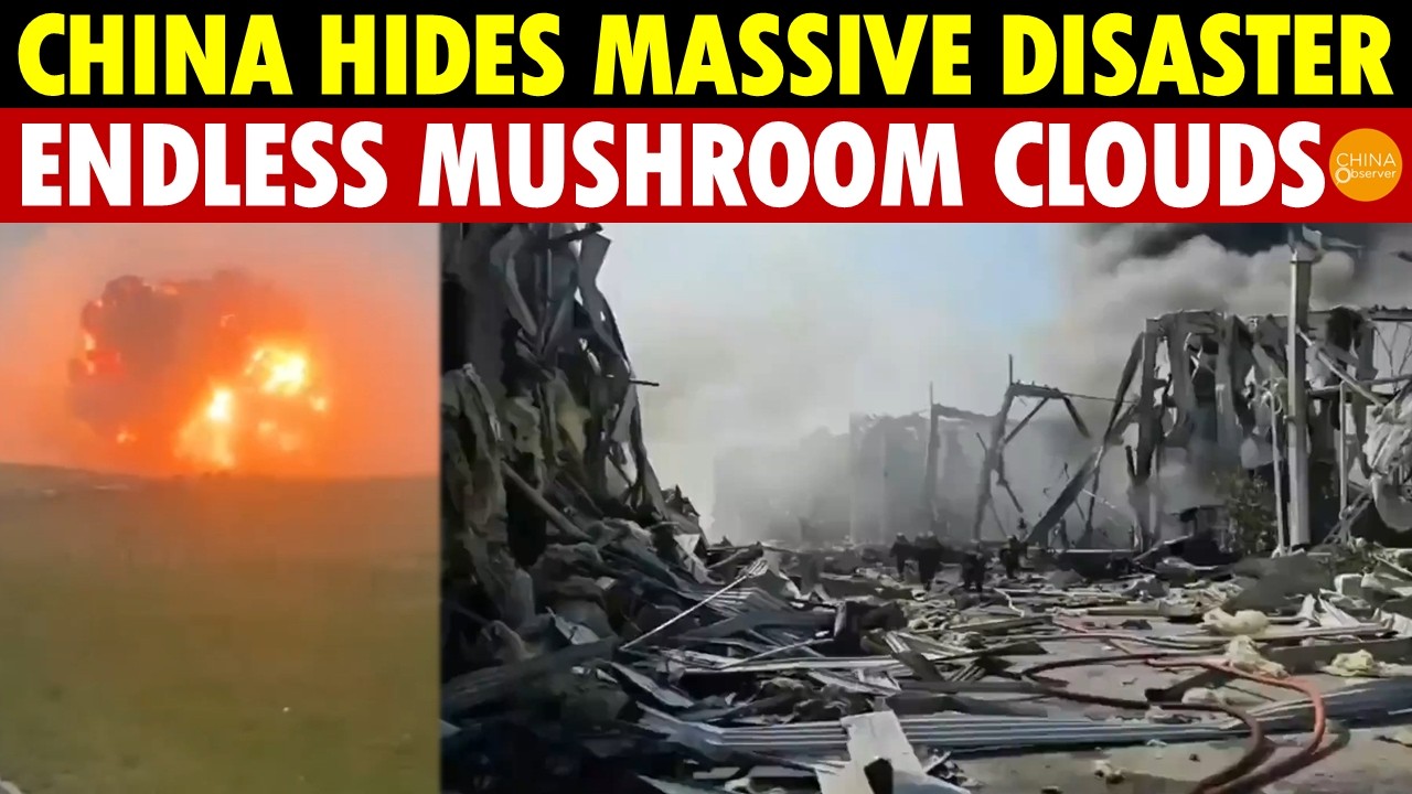 China Hides Massive Disaster: Endless Mushroom Clouds, Nuclear-Like Explosions, No One Safe