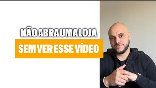 O que saber antes de abrir uma loja