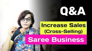 70 Increase Sales of your Saree Business | Cross-Selling Tips | Sarees are my passion