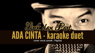 Download lagu ADA CINTA - KARAOKE DUET TANPA VOCAL CEWEK with PapSat mp3 Download lagu ADA CINTA - KARAOKE DUET TANPA VOCAL CEWEK with PapSat mp3