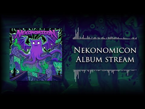 Nekonomicon - Nekonomicon (Album Stream)