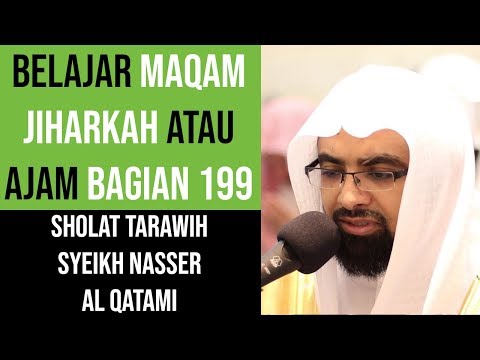 Maqam Jiharkah / Ajam 199 - Sholat Tarawih - Syeikh Nasser Al Qatami