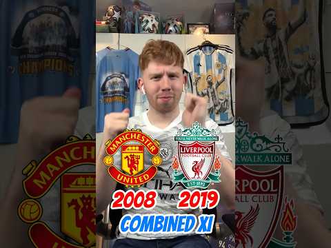 Manchester United 2008 vs Liverpool 2019 Combined XI 