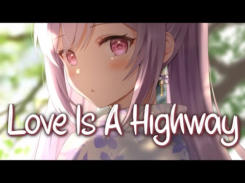 「Nightcore」 Love Is A Highway - NURKO, NERIAH ♡ (Lyrics)