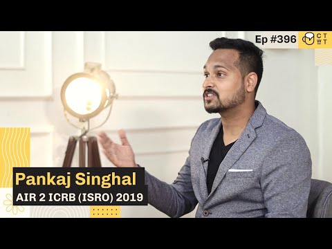 CTwT E396 - ICRB (ISRO) 2019 Scientist/Engineer (CE) Topper Pankaj Singhal AIR 2 | First Attempt