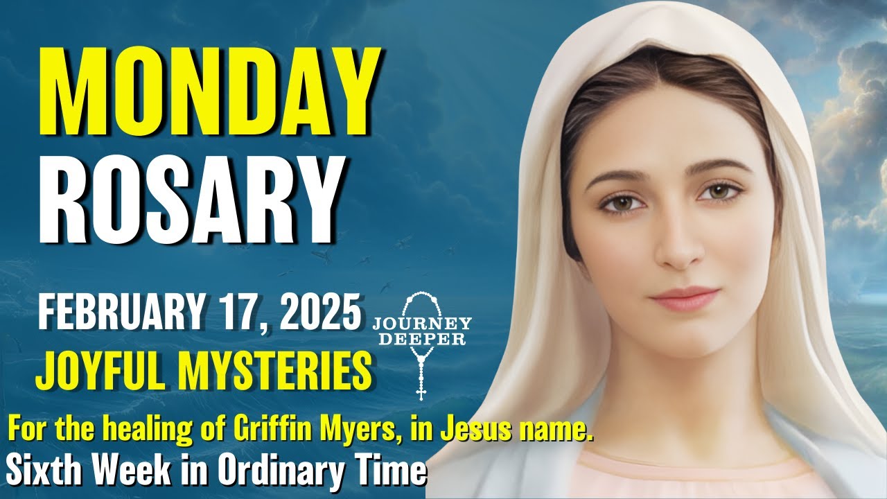 Monday Rosary 💚 Joyful Mysteries of the Rosary 💚 February 17, 2025 Praying for Griffin Myers