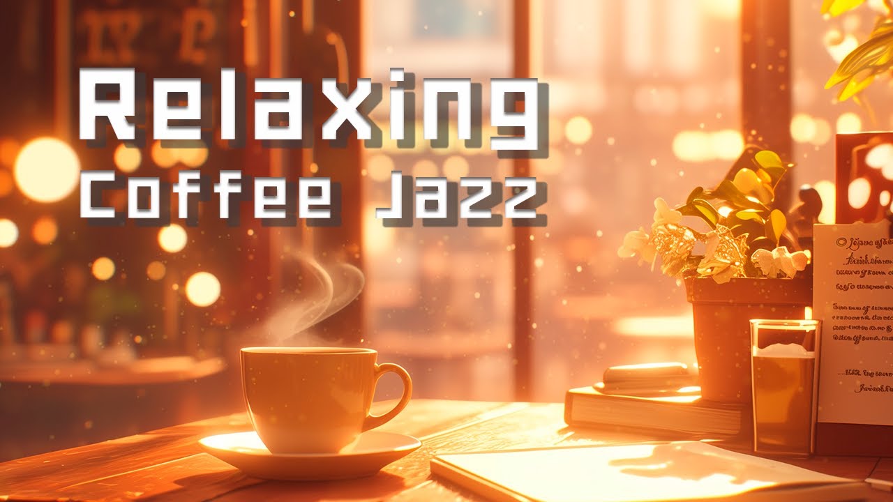 ☕ Relaxing Coffee Jazz - 心地よいカフェ音楽 | Smooth Jazz for Work, Study, and Relaxation | 作業・勉強・リラックスに 🎹