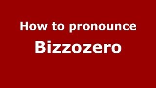 How to pronounce Bizzozero
