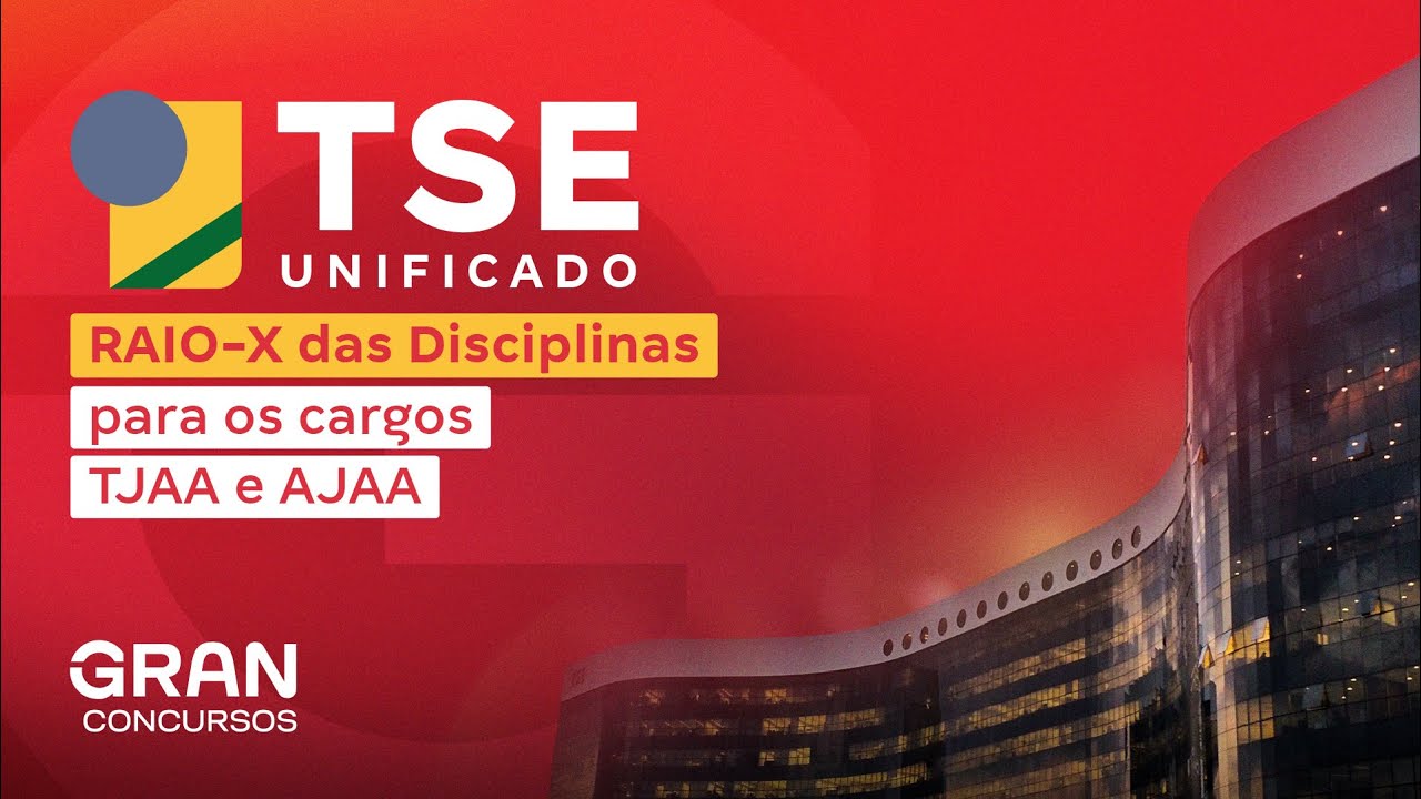 Concurso TSE Unificado | RAIO-X das Disciplinas para os cargos TJAA e AJAA