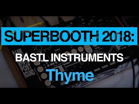 Superbooth 2018: Bastl Instruments Thyme demo